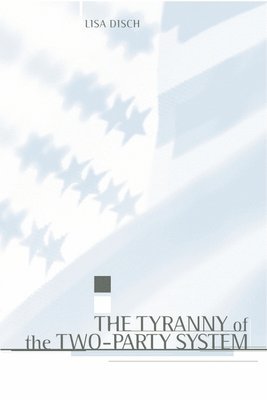 Tyranny of the Two-Party System