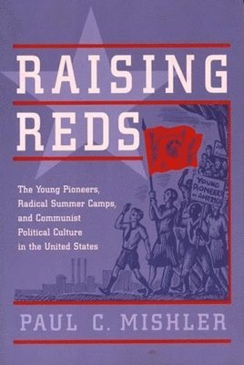 Paul Mishler - Raising Reds, Inbunden