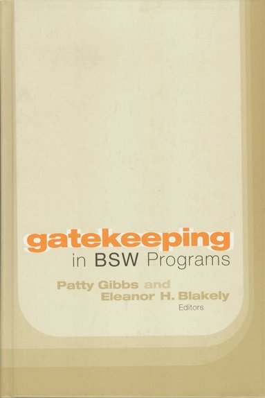 Patty Gibbs, Eleanor H. Blakely - Gatekeeping in BSW Programs, Inbunden