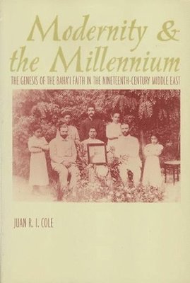 Juan Cole - Modernity and the Millennium, Inbunden