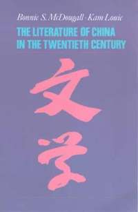 bokomslag The Literature of China in the Twentieth Century