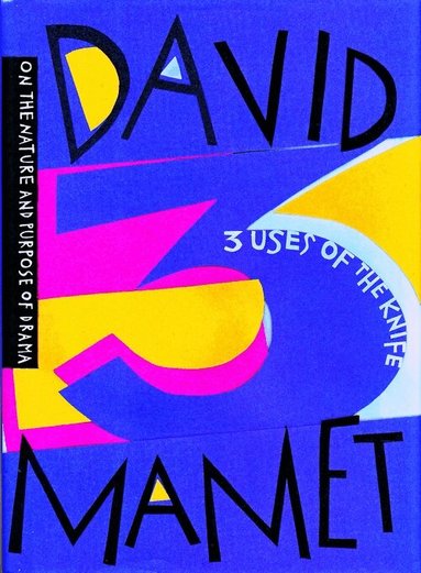 David Mamet - Three Uses of the Knife, Inbunden