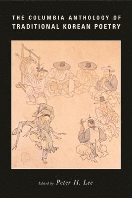 The Columbia Anthology of Traditional Korean Poetry 1