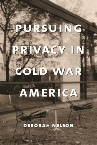 bokomslag Pursuing Privacy in Cold War America
