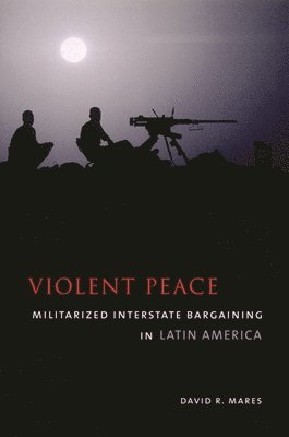 David R. Mares - Violent Peace, Häftad