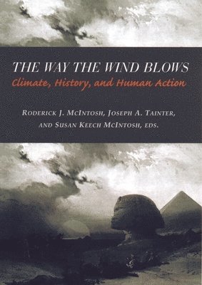 Roderick McIntosh, Joseph Tainter, Susan Keech McIntosh - Way the Wind Blows, Häftad