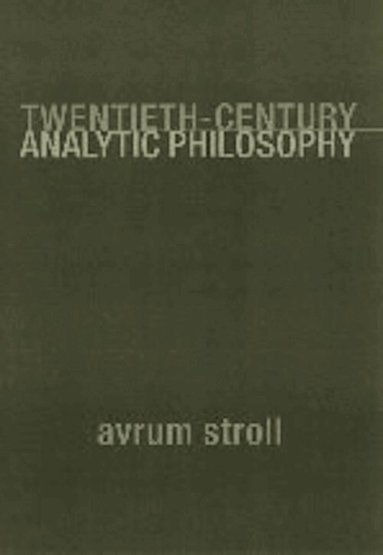 Avrum Stroll - Twentieth-Century Analytic Philosophy, Inbunden