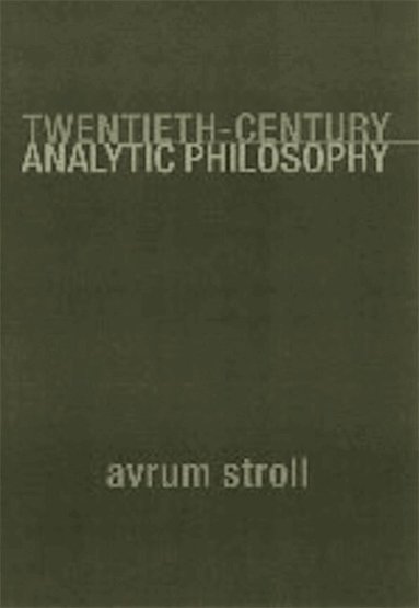 Avrum Stroll - Twentieth-Century Analytic Philosophy, Häftad