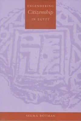 Selma Botman - Engendering Citizenship in Egypt, Häftad
