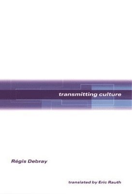 Régis Debray - Transmitting Culture, Häftad