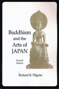 bokomslag Buddhism and the Arts of Japan