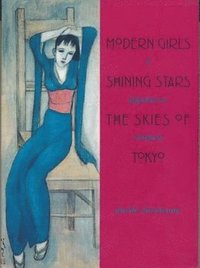 bokomslag Modern Girls, Shining Stars, the Skies of Tokyo