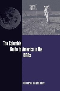 bokomslag The Columbia Guide to America in the 1960s