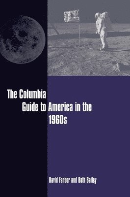 bokomslag The Columbia Guide to America in the 1960s
