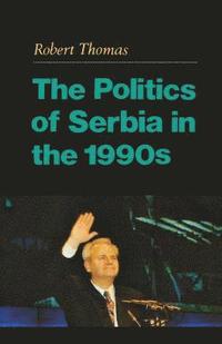 bokomslag The Politics of Serbia in the 1990s