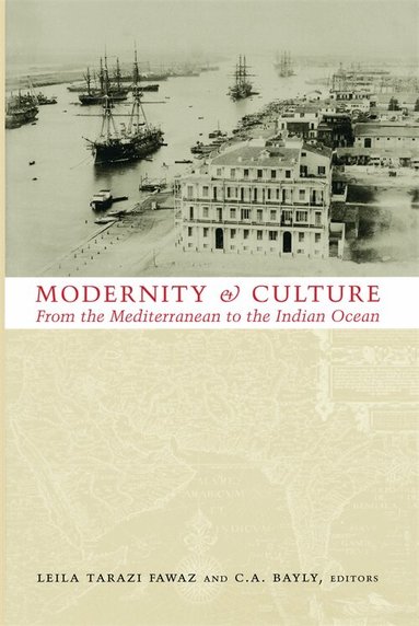 Leila Fawaz, C. A. Bayly - Modernity and Culture, Häftad