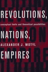 bokomslag Revolutions, Nations, Empires