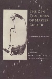 bokomslag The Zen Teachings of Master Lin-Chi