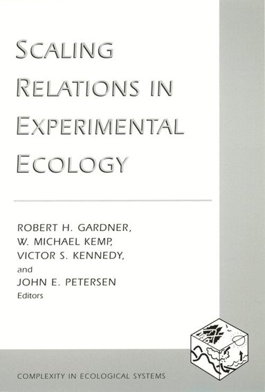Robert H. Gardner, W. Michael. Kemp, Victor S. Kennedy, John E. Petersen - Scaling Relations in Experimental Ecology, Inbunden