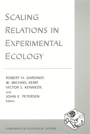 Robert H. Gardner, W. Michael. Kemp, Victor S. Kennedy, John E. Petersen - Scaling Relations in Experimental Ecology, Häftad