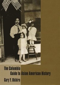 bokomslag The Columbia Guide to Asian American History