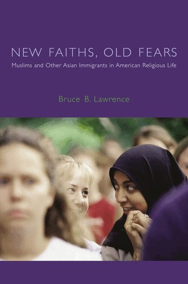 Bruce B. Lawrence - New Faiths, Old Fears, Inbunden