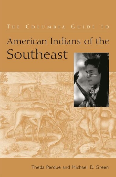 Theda Perdue, Michael Green - Columbia Guide to American Indians of the Southeast, Inbunden