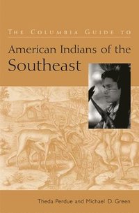 bokomslag The Columbia Guide to American Indians of the Southeast