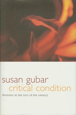 Susan Gubar - Critical Condition, Inbunden