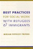 bokomslag Best Practices for Social Work with Refugees and Immigrants
