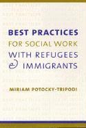 Best Practices for Social Work with Refugees and Immigrants 1