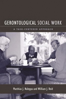 Matthias Naleppa, William J. Reid - Gerontological Social Work, Inbunden