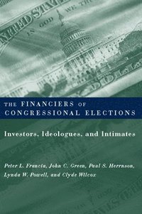 bokomslag The Financiers of Congressional Elections