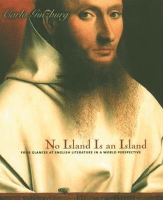 Carlo Ginzburg - No Island Is an Island, Inbunden