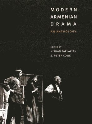 Nishan Parlakian, S. Peter Cowe - Modern Armenian Drama, Inbunden