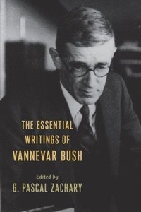 bokomslag The Essential Writings of Vannevar Bush