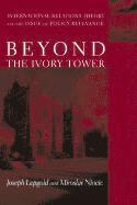 bokomslag Beyond the Ivory Tower: International Relations Theory and the Issue of Policy Relevance