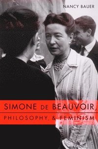 bokomslag Simone de Beauvoir, Philosophy, and Feminism