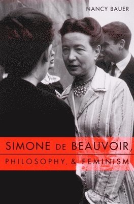 Simone de Beauvoir, Philosophy, and Feminism 1