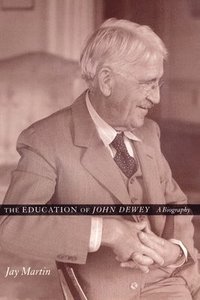 bokomslag The Education of John Dewey