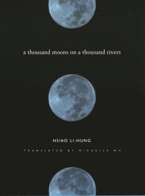 Hsiao Li-Hung - Thousand Moons on a Thousand Rivers, Häftad