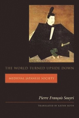 Pierre François Souyri - World Turned Upside Down, Häftad