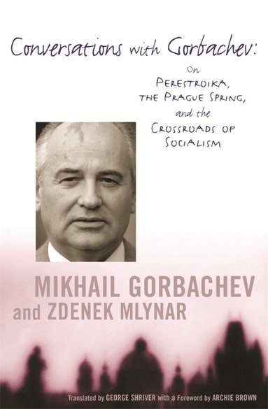 Mikhail Gorbachev, Zdenek Mlynar - Conversations with Gorbachev, Häftad