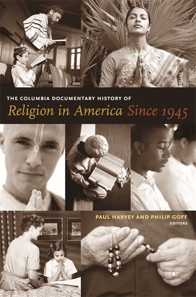 Paul Harvey, Philip Goff - Columbia Documentary History of Religion in America Since 1945, Häftad