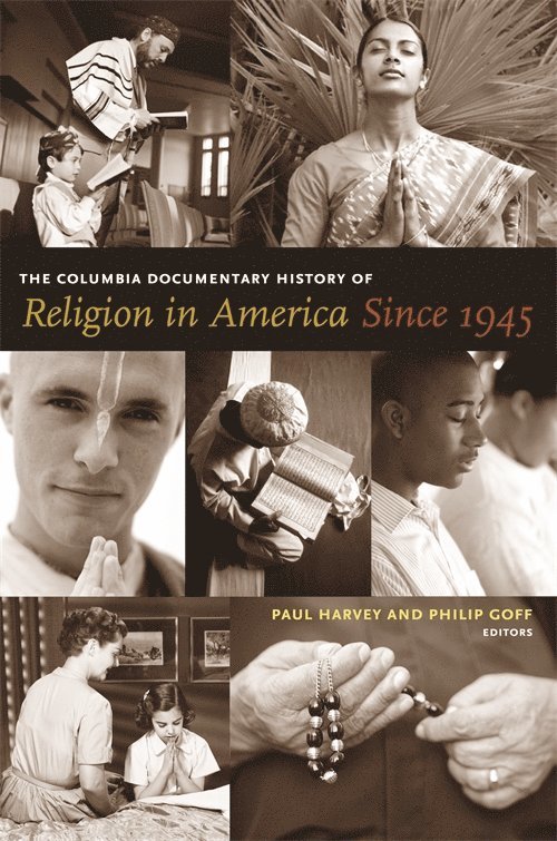 The Columbia Documentary History of Religion in America Since 1945 1