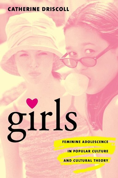 Catherine Driscoll - Girls, Inbunden