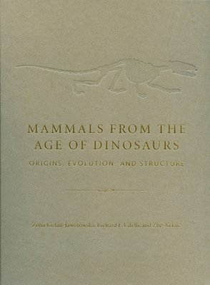 Zofia Kielan-Jaworowska, Richard L. Cifelli, Zhe-Xi Luo, Richard Cifelli - Mammals from the Age of Dinosaurs, Inbunden