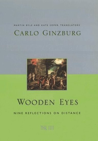 Carlo Ginzburg - Wooden Eyes, Inbunden