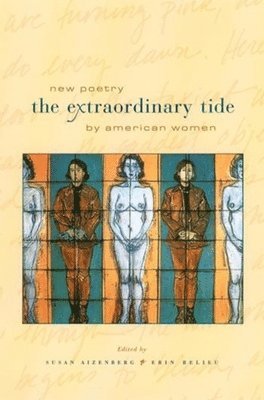 Susan Aizenberg, Erin Belieu - Extraordinary Tide, Inbunden