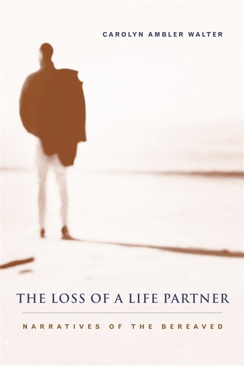 Carolyn Ambler Walter - Loss of a Life Partner, Inbunden